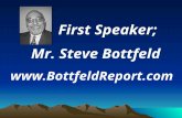 First Speaker; Mr. Steve Bottfeld .