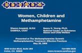 Women, Children and Methamphetamine Sharon Amatetti, M.P.HNancy K. Young, Ph.D. SAMHSA, CSATNational Center on Substance Abuse and Child Welfare Presented.