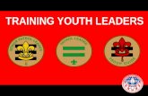 TRAINING YOUTH LEADERS. YOUTH LEADERSHIP TRAINING CONTINUUM The vision of the Boy Scouts of America is to be the nation’s foremost youth program of character.