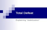 Total Defeat Explaining “stabilization”. Total War: the front lines euphoria Early victory.