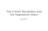 The French Revolution and the Napoleonic Wars Lsn 6-7.