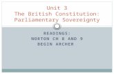 READINGS: NORTON CH 8 AND 9 BEGIN ARCHER Unit 3 The British Constitution: Parliamentary Sovereignty.