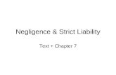 Negligence & Strict Liability Text + Chapter 7. Learning Objectives The Elements of Negligence Defenses to Negligence Special Doctrines Related to Negligence.