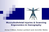 Musculoskeletal Injuries & Scanning Ergonomics in Sonography Anna Clifton, Gema Lambert and Jennifer Metts.