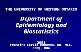 2003 THE UNIVERSITY OF WESTERN ONTARIO Department of Epidemiology and Biostatistics Francine Lortie-Monette, MD, MSc, CSPQ, MBA.