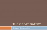 THE GREAT GATSBY Chapter Summaries. Chapter 1  Narrator/ “author” is Nick Carraway (from Minnesota)  Says that he learned from his father to not judge.