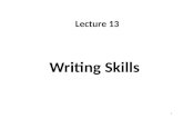 Writing Skills Lecture 13 1. Recap Enhancing Reading Comprehension through: – Skimming – Scanning – Intensive reading – Extensive reading Activities 2.