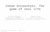 Urban Encounters: The game of real life Eamonn O’Neill University of Bath Department of Computer Science Vassilis Kostakos University of Madeira / Carnegie.