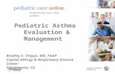 TM Pediatric Asthma Evaluation & Management Bradley E. Chipps, MD, FAAP Capital Allergy & Respiratory Disease Center Sacramento, CA TM Prepared for your.