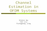 Channel Estimation in OFDM Systems Zhibin Wu Yan Liu Xiangpeng Jing.
