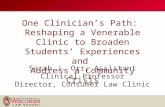 One Clinician’s Path: Reshaping a Venerable Clinic to Broaden Students’ Experiences and Address a Community Crisis Sarah J. Orr, Assistant Clinical Professor.