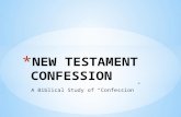 A Biblical Study of “Confession”. * Confession in the New Covenant is the Greek word “homologia”