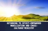 RETURNING TO SPIRIT- EMPOWERED MOBILIZATION AND CROSS-CULTURAL MINISTRY Subtitle.