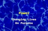 Power Changing Lives On Purpose. The P 4 Plan Purpose People Passion Power.