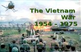 The Vietnam War 1954 – 1975 Background to the War z France controlled “Indochina” since the late 19 th century z Japan took control during World War.