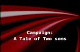 Campaign: A Tale of Two sons. Jesus’ Intention for the Characters: Father Younger Son Older Son  God / Jesus  Tax Collectors & Sinners  Pharisees &