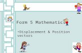 Form 5 Mathematics Displacement & Position vectors.