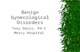 Benign Gynecological Disorders Tory Davis, PA-C Mercy Hospital.