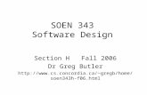 SOEN 343 Software Design Section H Fall 2006 Dr Greg Butler gregb/home/soen343h-f06.html.