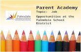 Parent Academy Topic: Job Opportunities at the Palmdale School District 1.