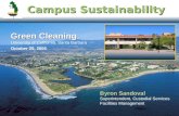Campus Sustainability Green Cleaning Green Cleaning University of California, Santa Barbara October 25, 2005 Byron Sandoval Byron Sandoval Superintendent,