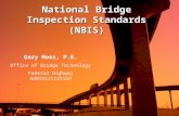National Bridge Inspection Standards (NBIS) Gary Moss, P.E. Office of Bridge Technology Federal Highway Administration.