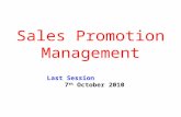 Sales Promotion Management Last Session 7 th October 2010.
