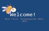 Welcome! Miss Filis’ Kindergarten 2014-2015. My Background I grew up in BISD I graduated from Texas Woman’s University in Denton TX Foster Village Elementary.