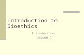 Introduction to Bioethics Introduction Lesson 1. When was the last time you said, “can we talk about ethics?” Why? Because the reputation of ethics says.