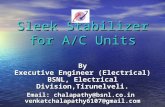 Sleek Stabilizer for A/C Units By Executive Engineer (Electrical) BSNL, Electrical Division,Tirunelveli. Email: chalapathy@bsnl.co.in venkatchalapathy6107@gmail.com.