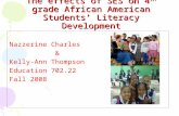 The effects of SES on 4 th grade African American Students’ Literacy Development Nazzerine Charles & Kelly-Ann Thompson Education 702.22 Fall 2008.
