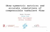 Skew-symmetric matrices and accurate simulations of compressible turbulent flow Wybe Rozema Johan Kok Roel Verstappen Arthur Veldman 1.