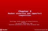 © The McGraw-Hill Companies, 2005 Chapter 9 Market structure and imperfect competition David Begg, Stanley Fischer and Rudiger Dornbusch, Economics, 8th.