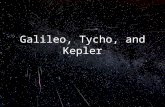 Galileo, Tycho, and Kepler. Galileo’s Experiments (1564-1642) Galileo is considered the father of modern physics, and even modern science. He performed.