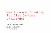New Economic Thinking for 21st Century Challenges Tan Sri Andrew Sheng Adjunct Professor Universiti Malaya 21 April 2015.