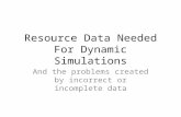 Resource Data Needed For Dynamic Simulations And the problems created by incorrect or incomplete data.
