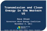 Connecting Clean Energy in the West Transmission and Clean Energy in the Western US Dave Olsen Governors Wind Energy Coalition November 3, 2011 Seattle.