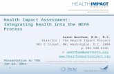 Health Impact Assessment: Presentation to TRB Jan 23, 2011 Health Impact Assessment: integrating health into the NEPA Process Presentation to TRB Jan 23,