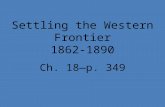 Settling the Western Frontier 1862-1890 Ch. 18—p. 349.