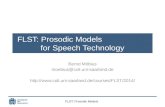 FLST: Prosodic Models FLST: Prosodic Models for Speech Technology Bernd Möbius moebius@coli.uni-saarland.de