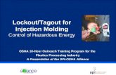 Lockout/Tagout for Injection Molding Control of Hazardous Energy OSHA 10-Hour Outreach Training Program for the Plastics Processing Industry A Presentation.