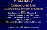 Pharmacy Compounding Meeting unique physician and patient needs Raylene L. Mote Pharm. D. Inland Compounding Pharmacy 24747 Redlands Blvd., Suite F 909.