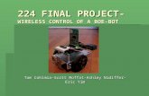 224 FINAL PROJECT- WIRELESS CONTROL OF A BOE-BOT Tom Cohlmia-Scott Moffat-Ashley Nidiffer-Eric Yim.