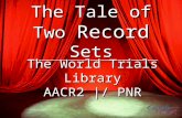 The Tale of Two Record Sets The World Trials Library AACR2 |/ PNR.