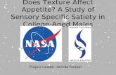 Does Texture Affect Appetite? A Study of Sensory Specific Satiety in College-Aged Males Project Leader: Amelia Keaton.