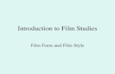 Introduction to Film Studies Film Form and Film Style.