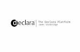 The Declara Platform James Stanbridge. Declara is a private social network that enables you to find relevant, high quality content and connections to.