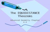 The EQUIDISTANCE Theorems Advanced Geometry Chapter 4.4.