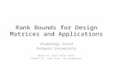 Rank Bounds for Design Matrices and Applications Shubhangi Saraf Rutgers University Based on joint works with Albert Ai, Zeev Dvir, Avi Wigderson.