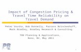 Impact of Congestion Pricing & Travel Time Reliability on Travel Demand Peter Vovsha, Bob Donnelly, Parsons Brinckerhoff, Mark Bradley, Bradley Research.